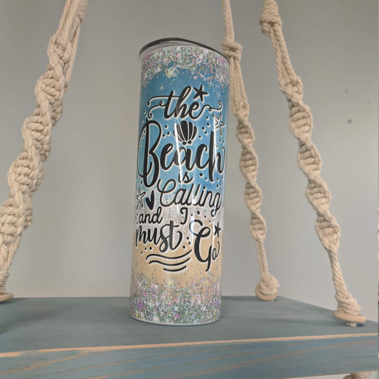 “The Beach Is Calling and I Must Go” Tumbler