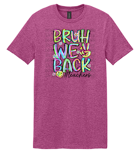 "Bruh We Back" Teacher Tee