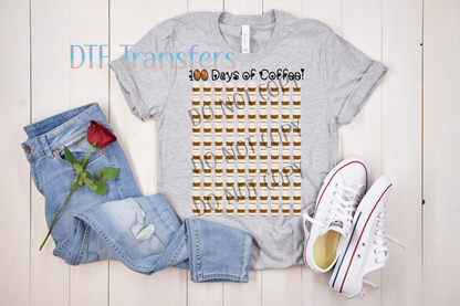 100 Days of Coffee DTF Transfer – Funny Teacher Coffee Lover 100 Days Transfer