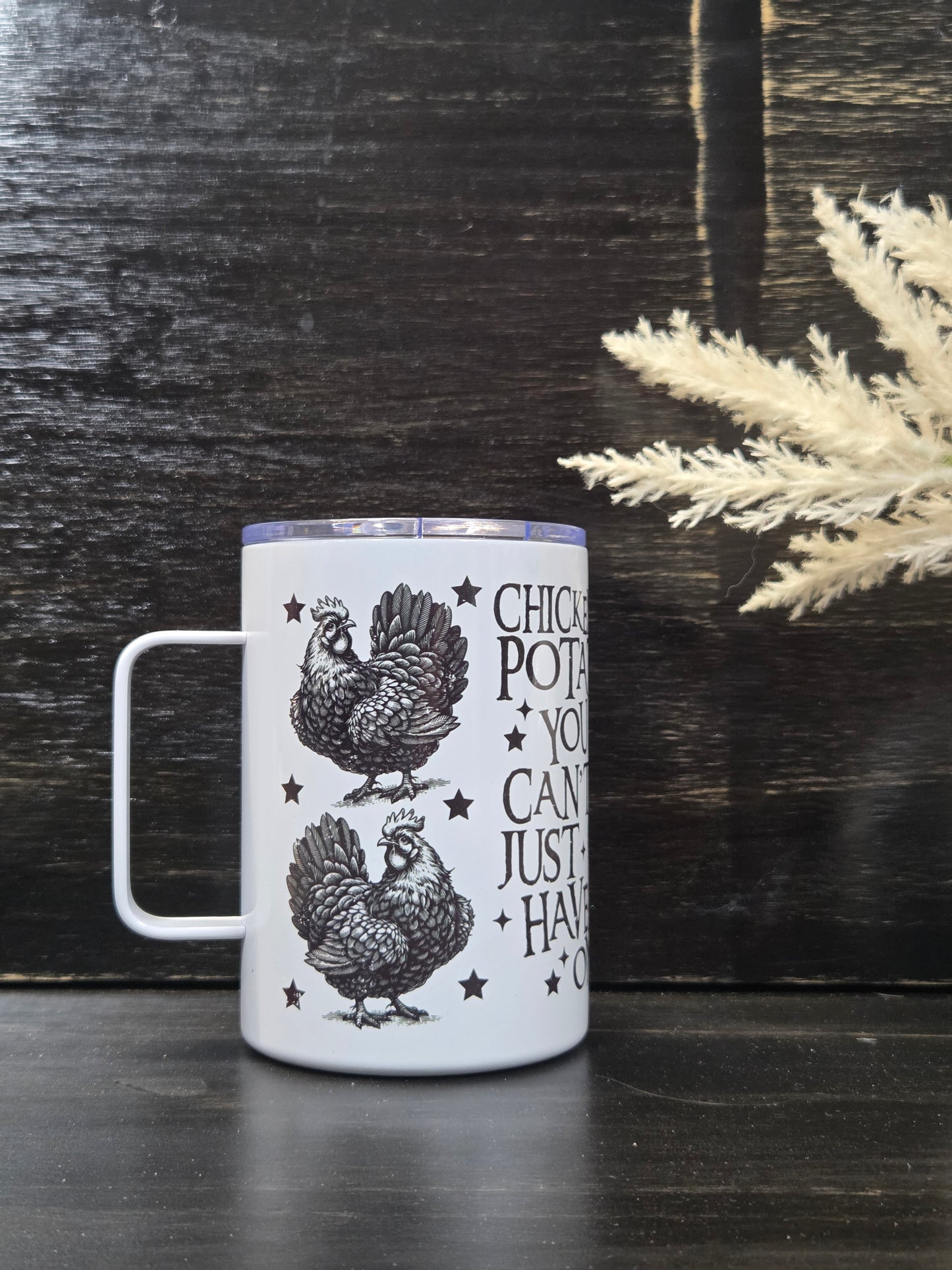 “Chickens Are Like Potato Chips” 15oz Sublimated Mug