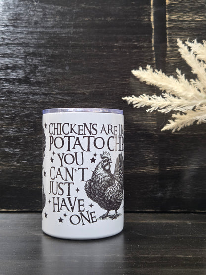“Chickens Are Like Potato Chips” 15oz Sublimated Mug