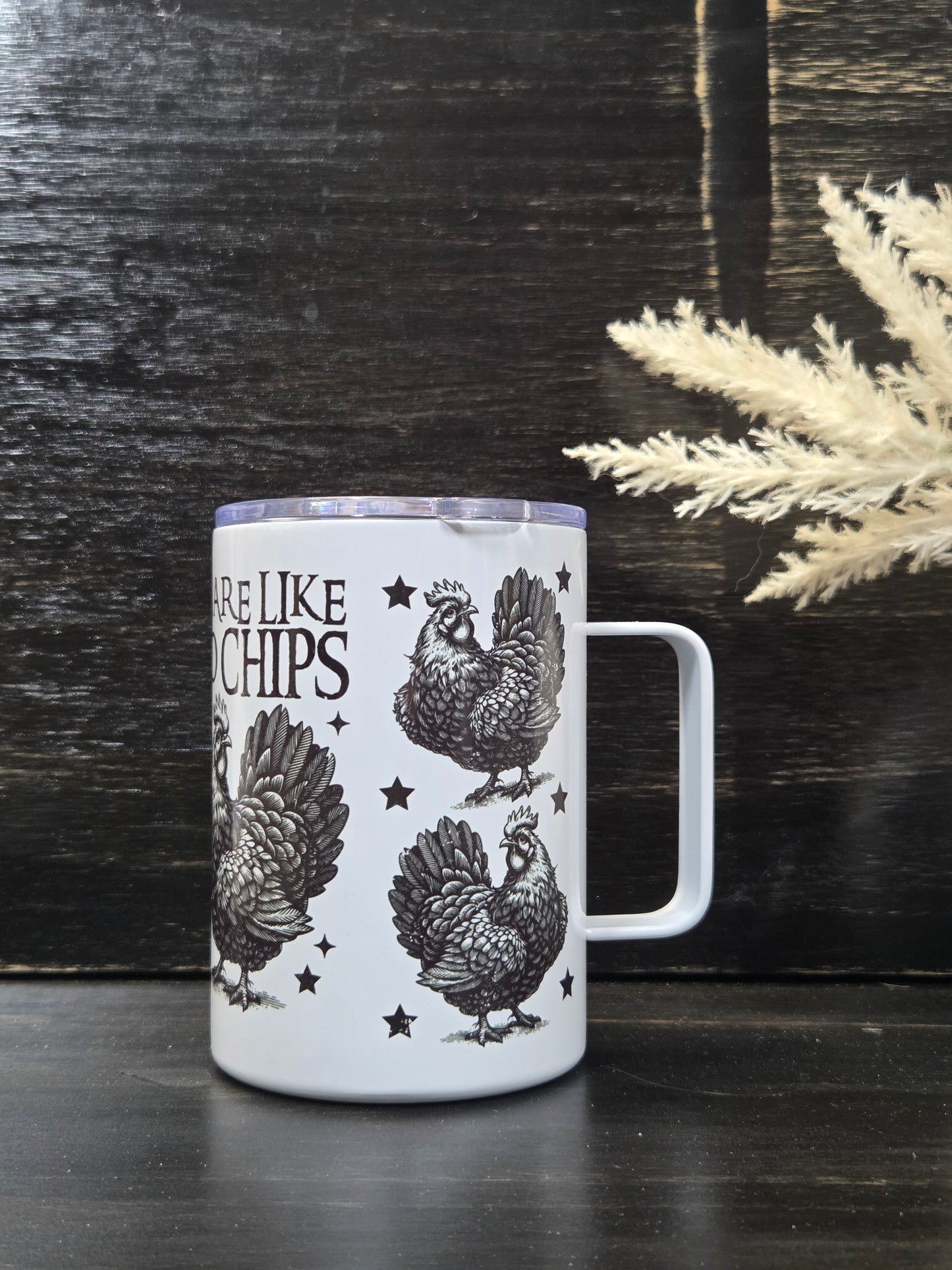 “Chickens Are Like Potato Chips” 15oz Sublimated Mug