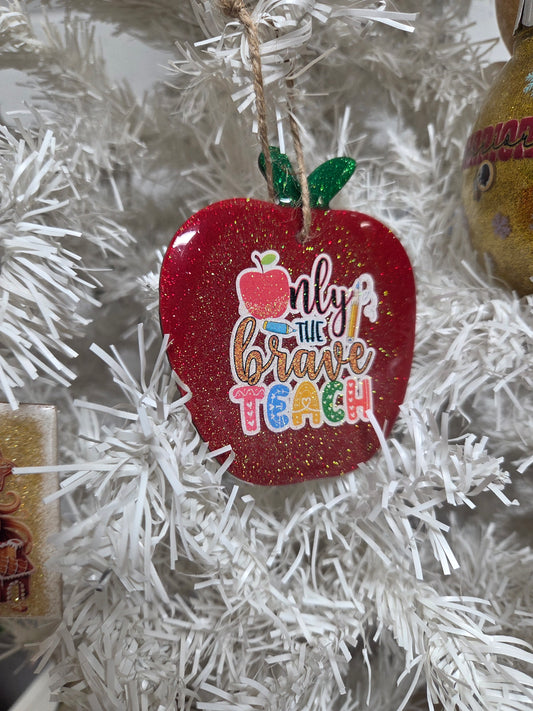 “Only the Brave Teach” Apple Glitter Ornament