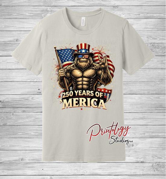 250 Years of 'Merica Bigfoot Shirt