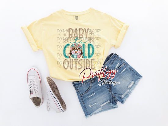 Baby It’s Cold Outside – Snowman Winter DTF Transfer