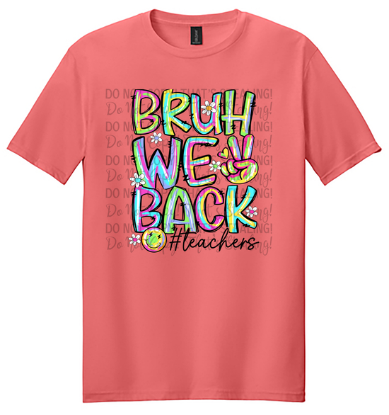 "Bruh We Back" Teacher Tee