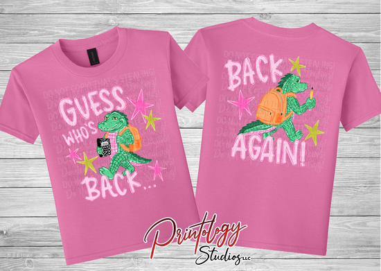 Guess Who's Back… Back Again! Girls Back-to-School Alligator Shirt | Front & Back