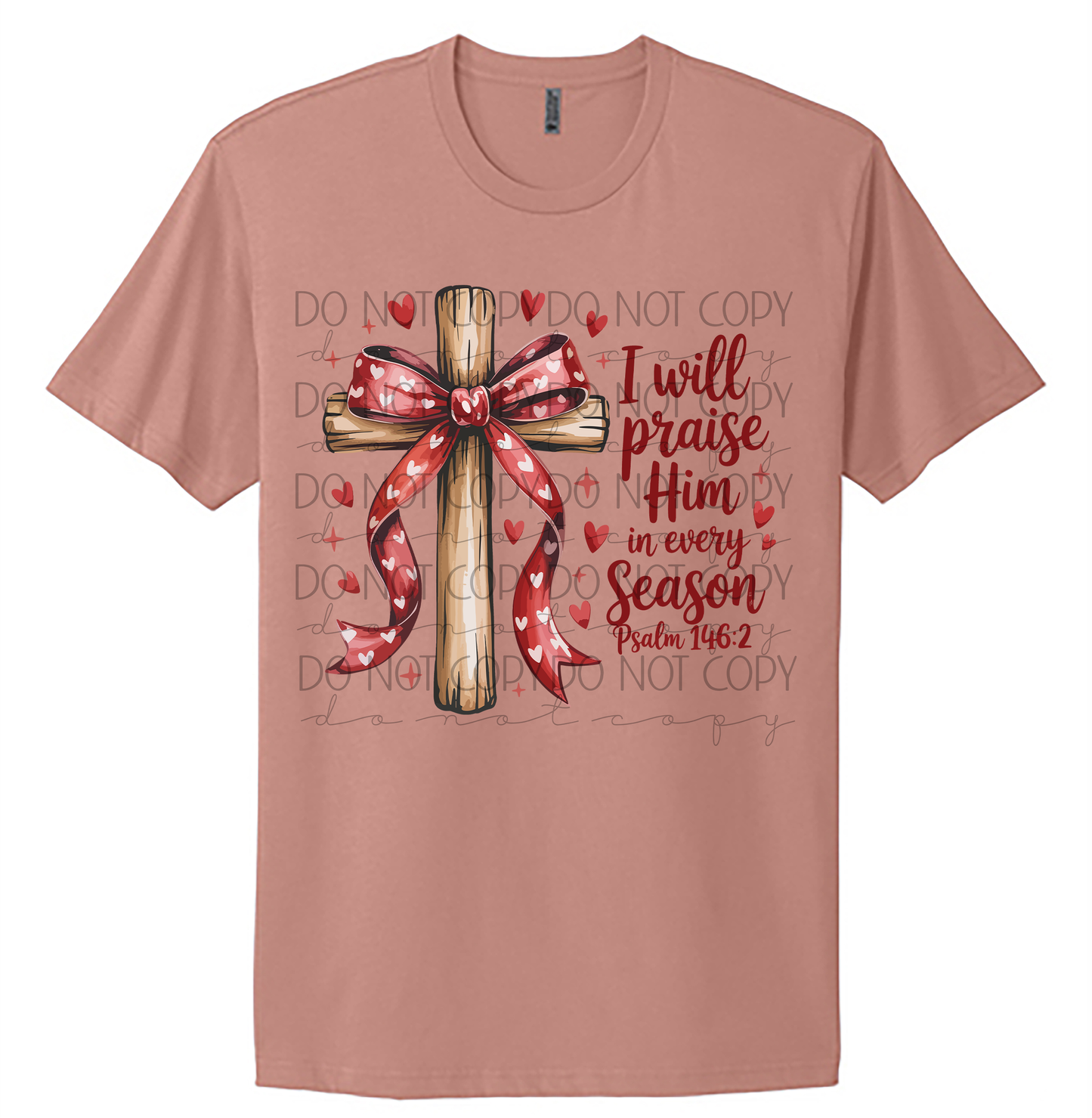 I Will Praise Him in Every Season Shirt