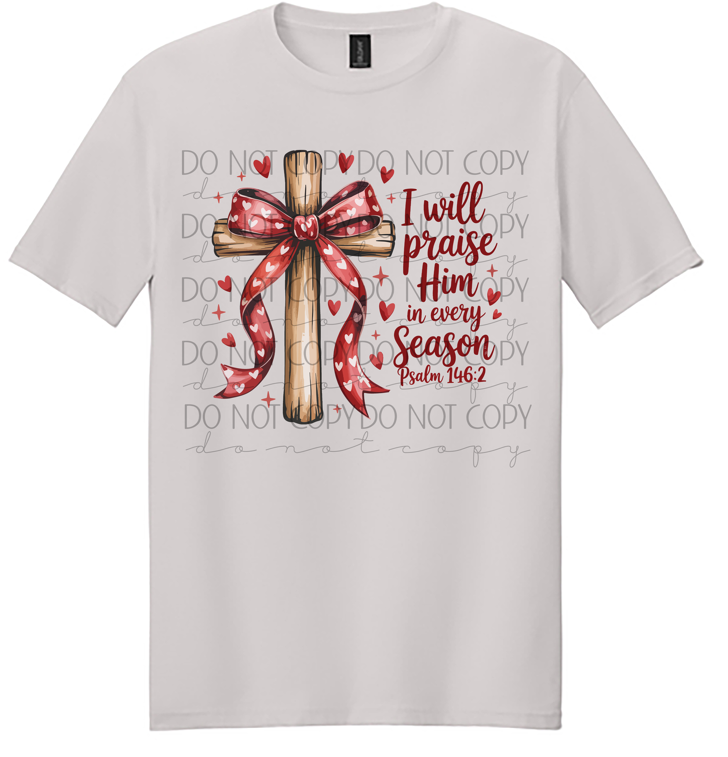 I Will Praise Him in Every Season Shirt