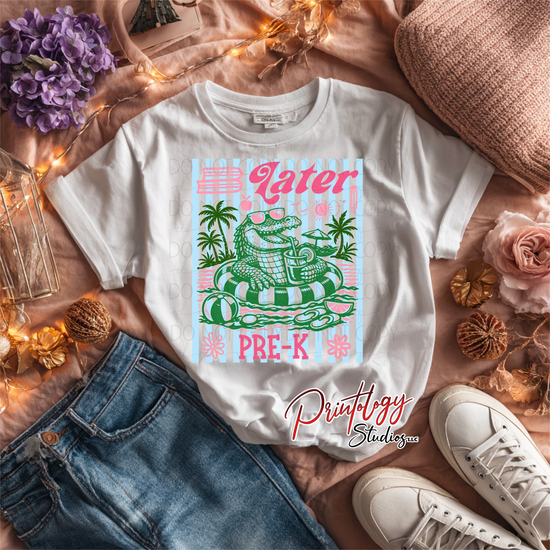 “Later First Grader” Alligator DTF Transfer | Ready to Press