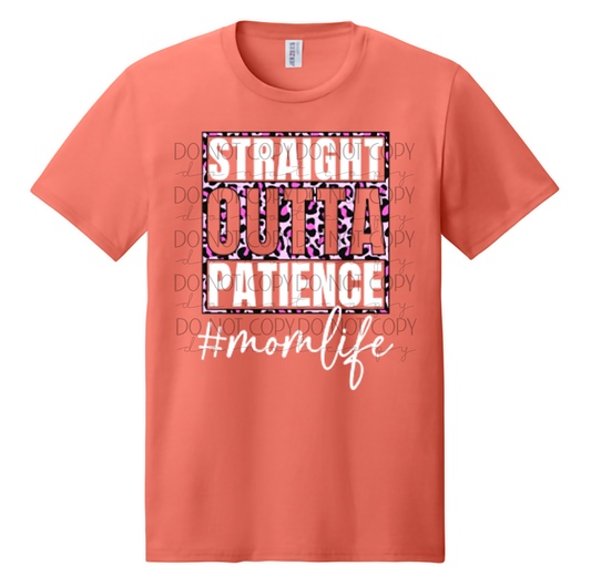 “Straight Outta Patience” #MomLife T-Shirt