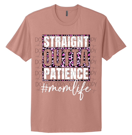 “Straight Outta Patience” #MomLife T-Shirt