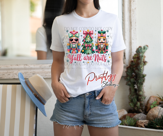 “Y’all Are Nuts” Nutcracker Christmas – DTF Transfer