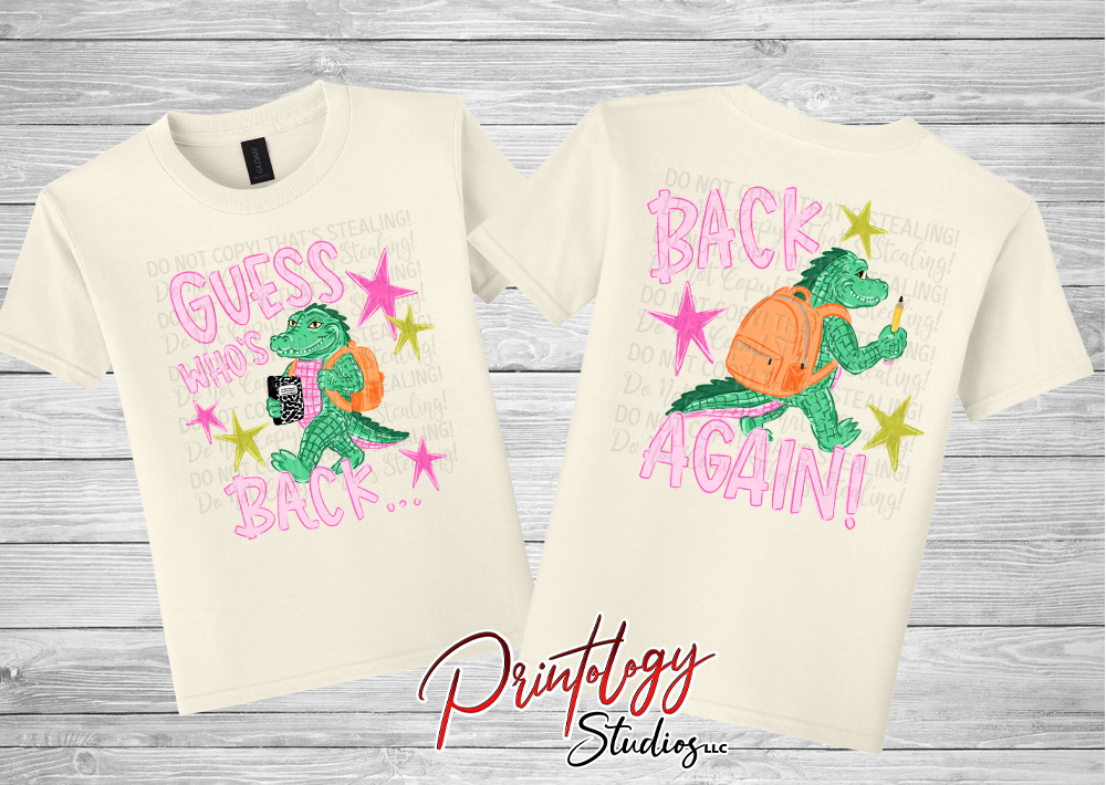 Guess Who's Back… Back Again! Girls Back-to-School Alligator Shirt | Front & Back